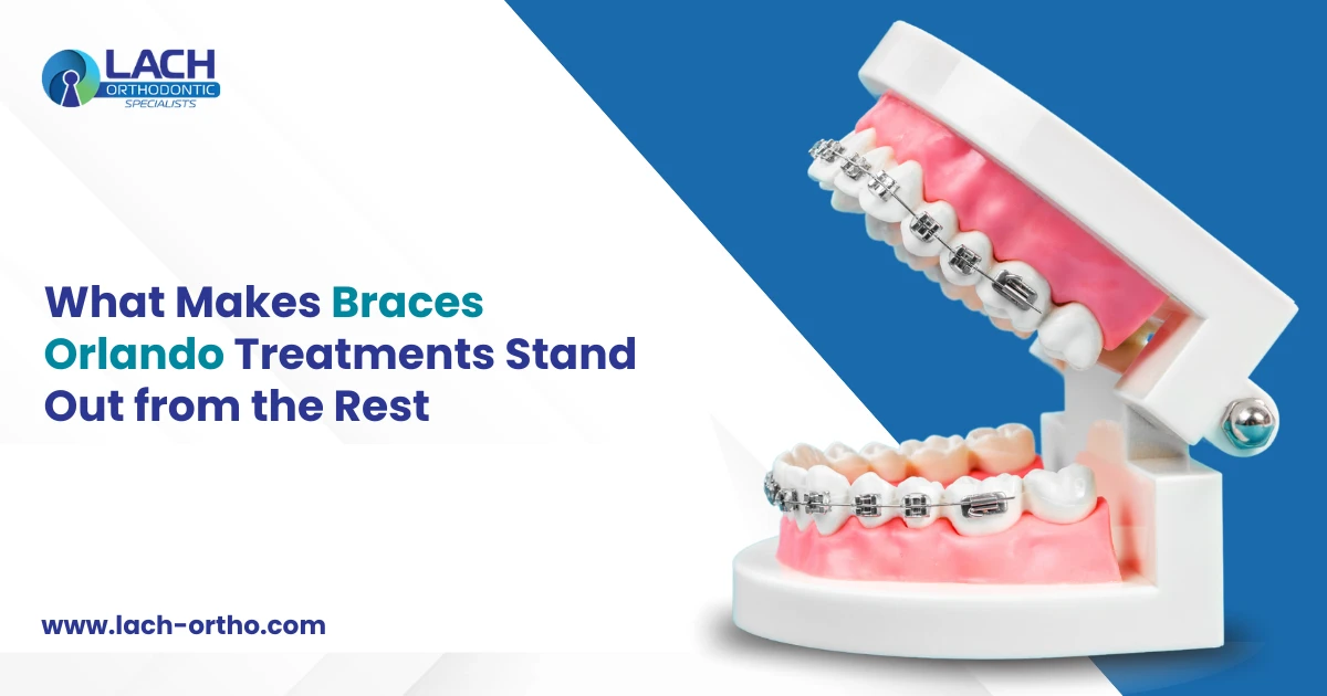 What makes braces orlando treatments stand out from the rest